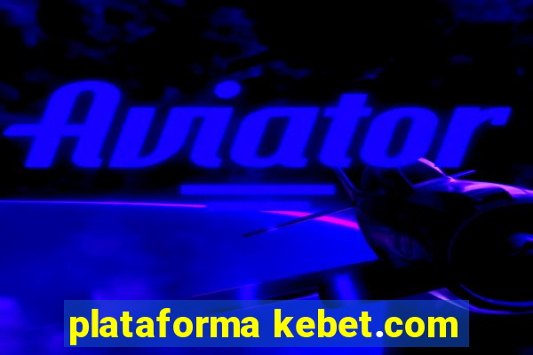 plataforma kebet.com